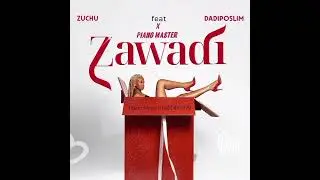 Zuchu ft Dadiposlim x Piano Master _-_ Zawadi (Audio remix).