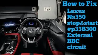 How to fix Lexus Nx350 2024 stop&start #p33b300 External BBC Circuit #foryou #automobile #mechanic