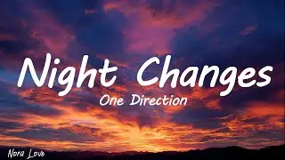 One Direction - Night Changes (Lyrics)