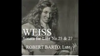 ♪ Robert Barto, lute : WEISS Sonata for Lute  No.27
