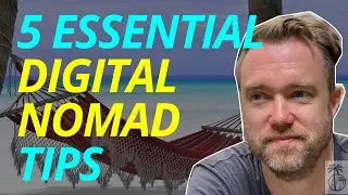 5 Essential Digital Nomad Tips