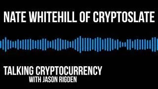 Nate Whitehill of CryptoSlate