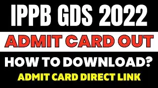 IPPB GDS 2022 Admit Card/Hall Ticket Out | How to download, Admit Card Direct Link