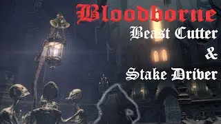 Bloodborne PvP Beast Cutter & Stake Driver