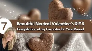 Compilation of My Year Round Farmhouse Home Decor Valentines Diys!