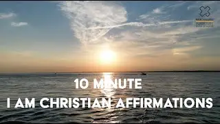 I Am: Powerful Christian Affirmations | Embrace God's Truths Over Your Life 10 minutes