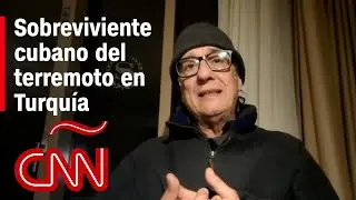 Terremoto en Turquía: escucha el testimonio de un cubano que sobrevivió