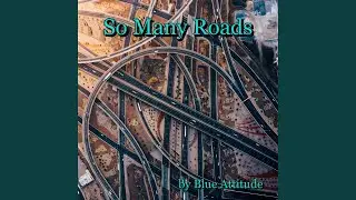 So Many Roads