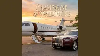 Champagne and palm wine
