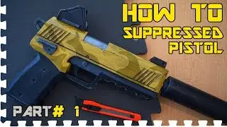 HOW TO: FORTNITE  Pistol  -  (  PART 1 Cosplay Prop)