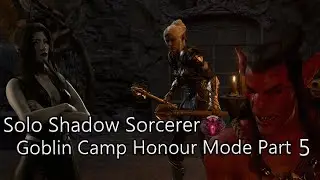 Solo Shadow Sorcerer Goblin Camp HM Part 5