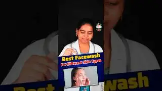 Best Facewash for Different Skin Types #facewash #skincare #tips