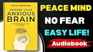 Is Your Brain Tired All the Time ! | Rewire Your Anxious Brain | Audiobook Summary