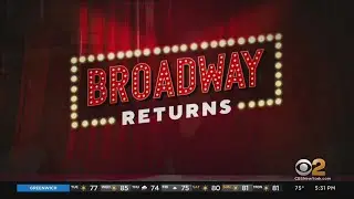 Broadway Returns: Performers Thrilled To Take The Stage After 18 Month Pandemic Hiatus