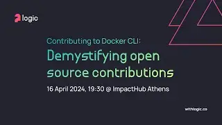 Contributing to Docker CLI: Demystifying open source contributions | Docker Athens | 16 Apr 2024