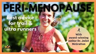 Best peri-menopause advice for trail & ultra runners from expert Dr. Juliet McGrattan