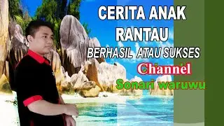 #CERITA ANAK Rantau#  Cerita  Anak RantauBerhasil atau Sukses