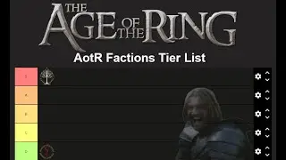 Age of the Ring 8.3.1 Factions Tier List