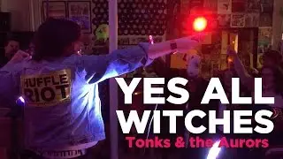 YES ALL WITCHES - Tonks & the Aurors