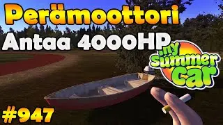 My Summer Car #947 | Per&auml;moottorissa 4000 Hevosvoimaa! (modi)
