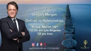 Defined by Relationships - Love Talk with Gregory Morgan