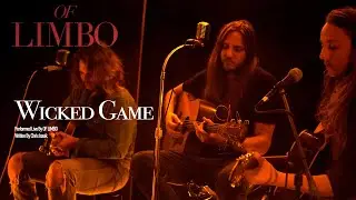Wicked Game - Live Acoustic - OF LIMBO