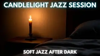 12 Hours of Romantic After-Dark Jazz  🕯️ Slow, Intimate Jazz for Quiet Nights & Time Together