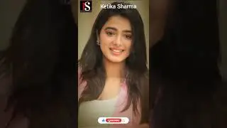 Ketika Sharma Transformation Journey 1995 To Present #viral #youtubevideo #ketikasharma #fanstar