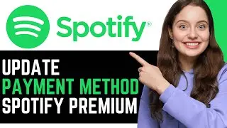How To Update Payment Method For Spotify Premium Subscription! | BEST NEW METHOD 2025!