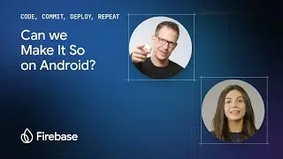 Can we Make It So on Android? | Code, Commit, Deploy, Repeat (S1E2)