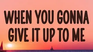 Sean Paul - When you gonna give it up to me (Give It Up To Me) (Lyrics) ft. Keyshia Cole