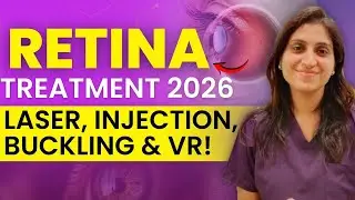Latest Retina Treatment in 2026 || Laser, Injection, Buckling & VR