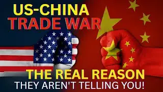 US-China Trade War | The REAL Reason They Aren't Telling You | VJ Deep Dives