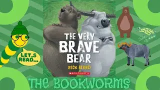 The Very Brave Bear🐻 - By Nick Bland