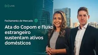 Fechamento de Mercado - Ata do Copom e fluxo estrangeiro sustentam ativos domésticos - 03/02
