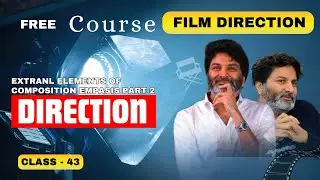 Class 43 | Film Direction Course | Emphasis by Movement in Filmmaking | Shaft Media Academy