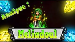 FFBE FR - Analyse MELIADOUL [ Brave Exvius Review ]
