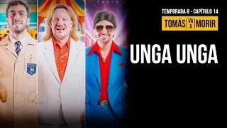 Unga Unga | Tomas Va a Morir