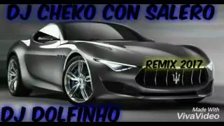 TEMA NUEVO 2017 RUMBA PORTUGUESA REMIX DJ DOLFINHO & DJ CHEKO CON SALERO