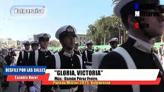 Escuela Naval DESFILA por las CALLES de Valparaíso 2025