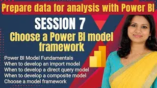 PL-300 Power BI Training &ndash; Session 7 | Prepare Data for Analysis | Choose a Power BI Model Framework
