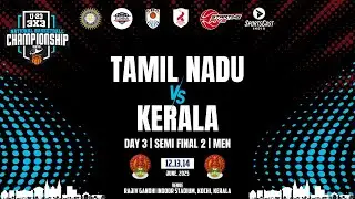 U23 3X3 | TAMIL NADU VS KERALA | NATIONAL BASKETBALL CHAMPIONSHIP 2025 | SEMI FINAL 2 | MEN