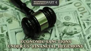 Economic sanctions under US&rsquo; financial hegemony