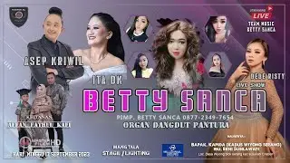 🔴 LIVE BETTY SANCA - KING OF PRINCESS -  Kapida  & Erni S Minggu, 17 September 20233 WIYONG
