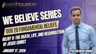 The Life, Death and Resurrection of Christ - Pastor Diego Boquer