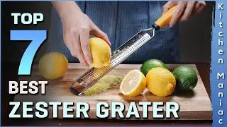 Top 7 Best Zester Grater Review in 2025