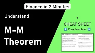 ✅ M-M Theorem Explained in 2 Minutes! 🏦📉 + Free Cheat Sheet | Modigliani-Miller Simplified