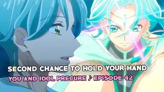 YOU AND IDOL PRECURE ♪ Впечатления от 42 серии