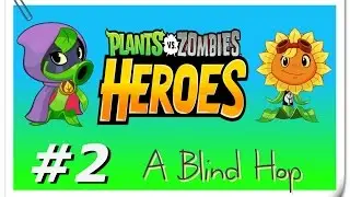 Plants Vs. Zombies: Heroes - A Blind Hop  - 2 - 