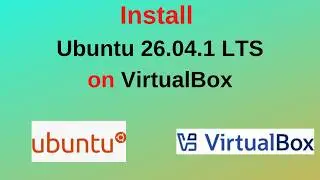 How to Download & Install Ubuntu 26.04.1 LTS on VirtualBox | Full Step-by-Step Guide